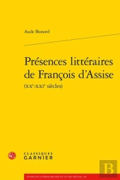 Présences Littéraires De François D'Assise (Xxe-Xxie Siècles)