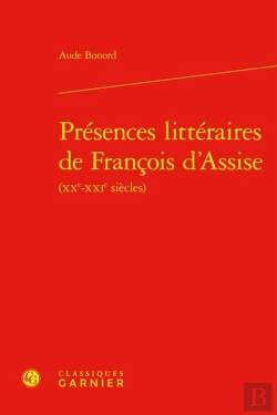Bertrand.pt - Présences Littéraires De François D'Assise (Xxe-Xxie Siècles)