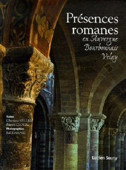 Bertrand.pt - Présences Romanes En Auvergne, Bourbonnais, Velay