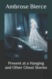 Present At A Hanging And Other Ghost Stories