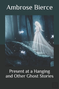 Bertrand.pt - Present At A Hanging And Other Ghost Stories