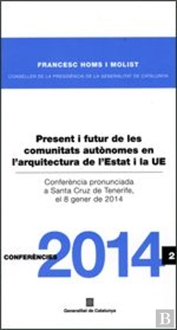 Bertrand.pt - Present I Futur De Les Comunitats Autònomes En L'Arquitectura De L'Estat I La Ue / Presente Y Futuro