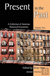 Present In The Past: A Collection Of American Historical Documents, Volume Two
