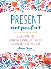 Present, Not Perfect