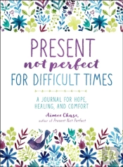 Present Not Perfect For Difficult Times