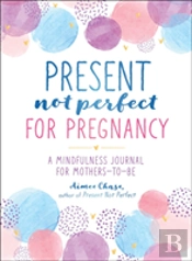 Present Not Perfect For Pregnancy