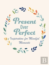 Present Over Perfect