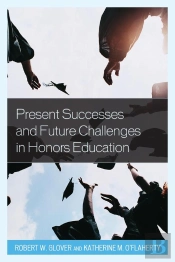 Present Successes And Future Challenges In Honors Education