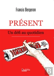 Présent, Un Défi Au Quotidien