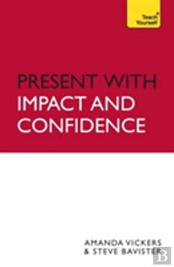 Bertrand.pt - Present With Impact And Confidence: Teach Yourself