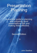Presentation Planning - Second Edition - A Practical Guide To Planning And Preparing Good Presentations Fast And Making Them Effective