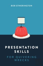 Presentation Skills For Quivering Wrecks