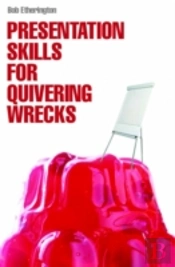 Presentation Skills For Quivering Wrecks