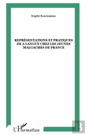 Presentations Et Pratiques De La Langue Chez Les Jeunes Malgaches De France