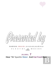 Presented By Dahved  Malik Lillacale'Nia   Floetry And Modern Poems  Pro Series - 7  Hear 'Ye' Sparkle Waterandkatfoodbarz