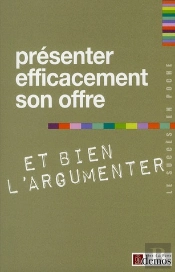 Presenter Efficacement Son Offre Et Bien L'Argumenter