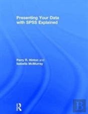 Presenting Your Data With Spss Explained