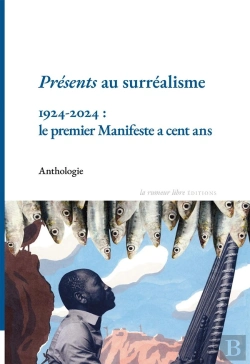 Bertrand.pt - Présents Au Surréalisme 1924-2024 : Le Premier Manifeste A Cent Ans