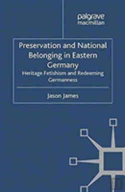 Bertrand.pt - Preservation And National Belonging In Eastern Germany
