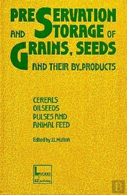 Bertrand.pt - Preservation And Storage Of Grains Seeds And Their By Products Cereals Oilseeds Pulses And Animal