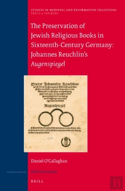 Bertrand.pt - Preservation Of Jewish Religious Books In Sixteenth-Century Germany: Johannes Reuchlin'S Augenspiegel