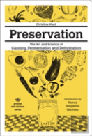 Preservation: The Art And Science Of Canning, Fermentation And Dehydration