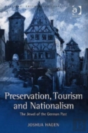 Preservation, Tourism And Nationalism