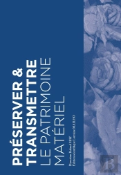 Préserver & Transmettre Le Patrimoine Matériel