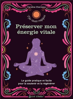 Bertrand.pt - Préserver Mon Énergie Vitale ; Le Guide Pratique Et Facile Pour La Préserver Et La Régénerer