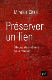Préserver Un Lien ; Éthique Des Métiers De La Relation