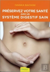 Preservez Votre Sante Avec Un Systeme Digestif Sain