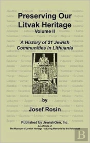 Preserving Our Litvak Heritage- Volume Ii