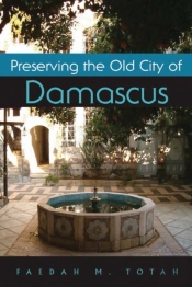 Preserving The Old City Of Damascus