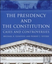 Presidency And The Constitution