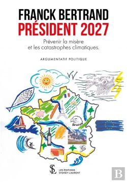 Bertrand.pt - Président 2027 : Prévenir La Misère Et Les Catastrophes Climatiques