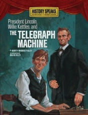 President Lincoln, Willie Kettles, And The Telegraph Machine