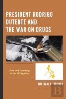 President Rodrigo Duterte And The War On Drugs