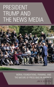President Trump And The News Media