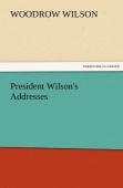 President Wilson'S Addresses