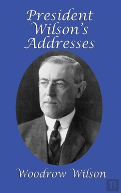 Bertrand.pt - President Wilson'S Addresses