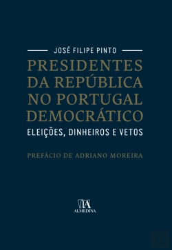 Bertrand.pt - Presidentes Da República No Portugal Democrático. Eleições, Dinheiros E Vetos