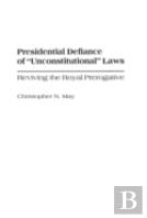 Presidential Defiance Of Unconstitutional Laws