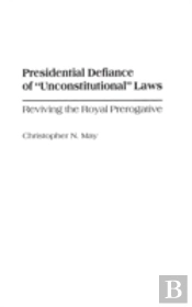 Presidential Defiance Of Unconstitutional Laws