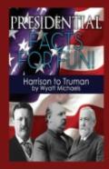 Presidential Facts For Fun! Harrison To Truman