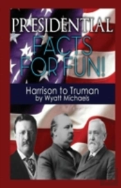 Presidential Facts For Fun! Harrison To Truman