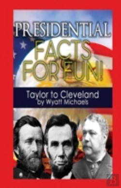 Bertrand.pt - Presidential Facts For Fun! Taylor To Cleveland