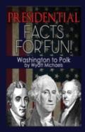 Presidential Facts For Fun! Washington To Polk