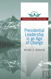 Presidential Leadership In An Age Of Change