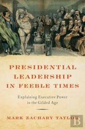 Presidential Leadership In Feeble Times