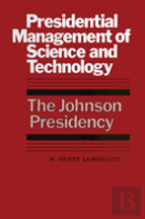 Presidential Management Of Science And Technology